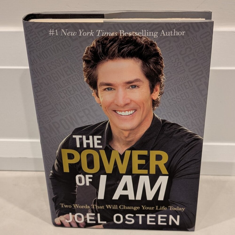 The Power of I Am: Two Words That Will Change Your Life Today By Joel Osteen
